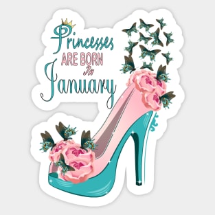 Princesses Are Born In January Sticker